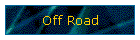 Off Road